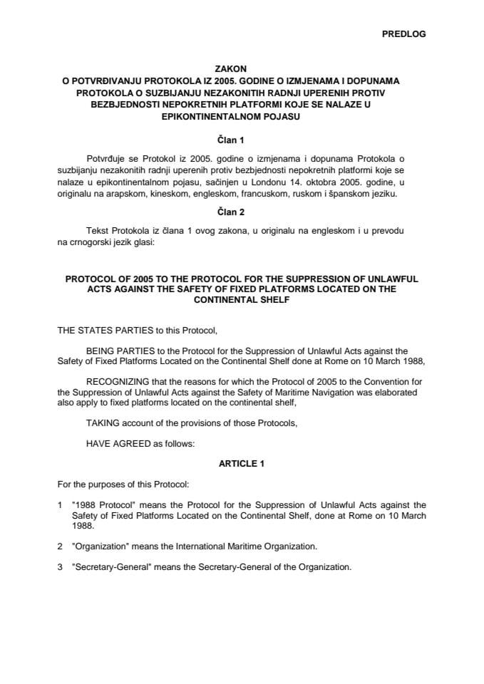 Predlog zakona o potvrđivanju Protokola iz 2005. godine o izmjenama i dopunama Protokola o suzbijanju nezakonitih radnji uperenih protiv bezbjednosti nepokretnih platformi koje se nalaze u epikontinen