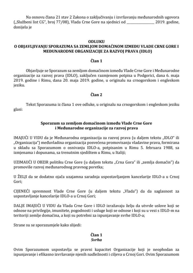 Предлог одлуке о објављивању Споразума са земљом домаћином између Владе Црне Горе и Међународне организације за развој права (ИДЛО) (без расправе)