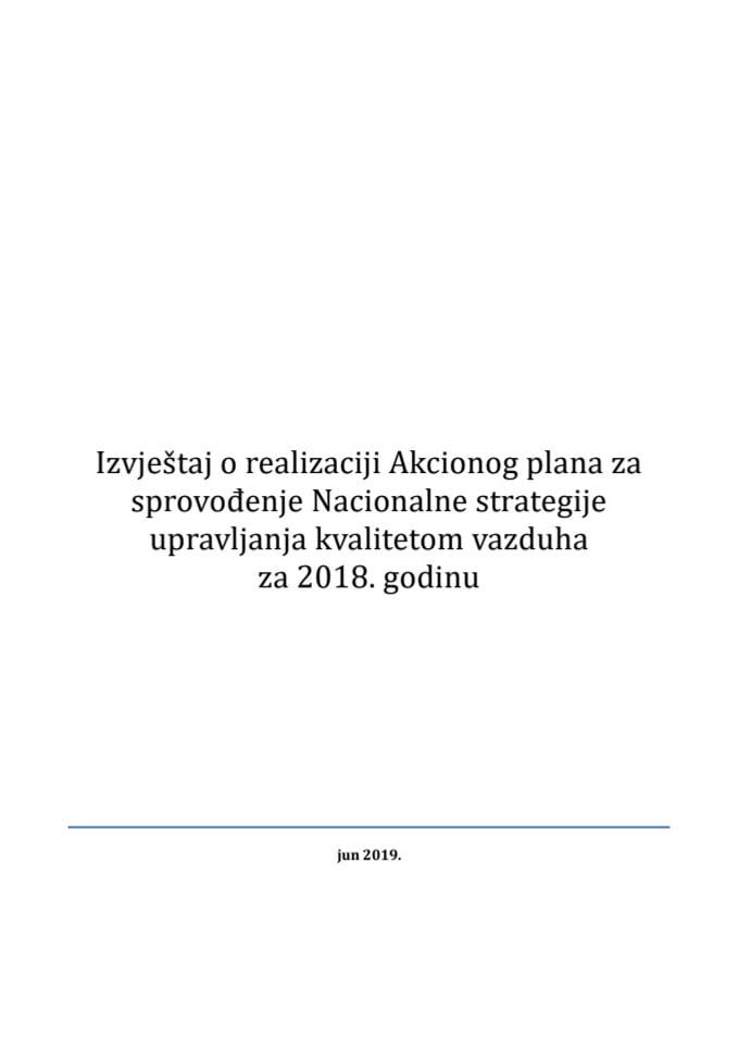 Извјештај о реализацији Акционог плана за спровођење Националне стратегије управљања квалитетом ваздуха за 2018. годину
