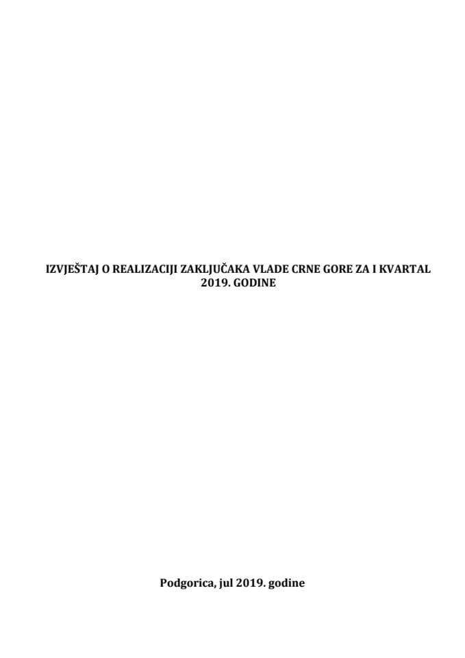 Izvještaj o realizaciji zaključaka Vlade Crne Gore za I kvartal 2019. godine