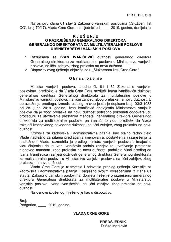 Предлог рјешења о разрјешењу генералног директора Генералног директората за мултилатералне послове у Министарству вањских послова