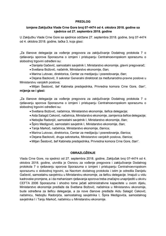 Предлог за измјену Закључка Владе Црне Горе, број: 07-4474, од 4. октобра 2018. године са сједнице од 27. септембра 2018. године (без расправе) 	