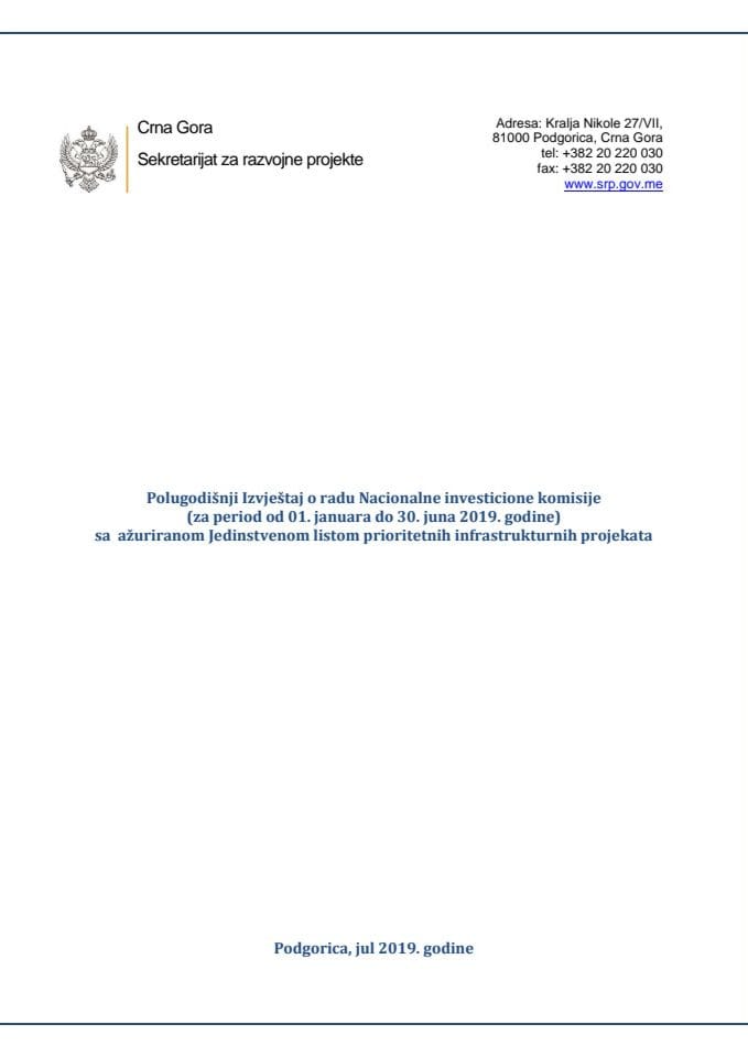 Polugodišnji izvještaj o radu Nacionalne investicione komisije (za period od 1. januara do 30. juna 2019. godine) sa ažuriranom Jedinstvenom listom prioritetnih infrastrukturnih projekata