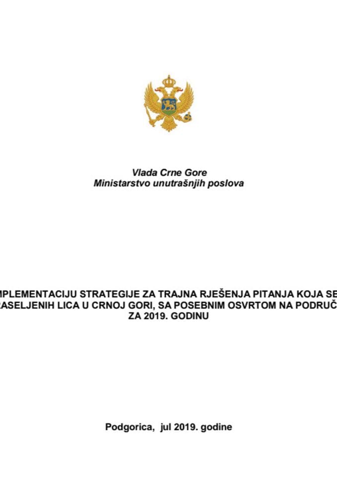 Predlog akcionog plana za implementaciju Strategije za trajna rješenja pitanja koja se tiču raseljenih i interno raseljenih lica u Crnoj Gori, sa posebnim osvrtom na područje Konika za 2019. godinu