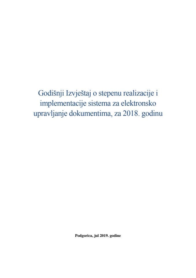 Godišnji izvještaj o stepenu realizacije i implementacije sistema za elektronsko upravljanje dokumentima, za 2018. godinu