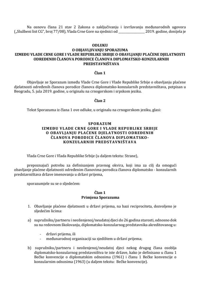 Predlog odluke o objavljivanju Sporazuma između Vlade Crne Gore i Vlade Republike Srbije o obavljanju plaćene djelatnosti određenih članova porodice članova diplomatsko-konzularnih predstavništava