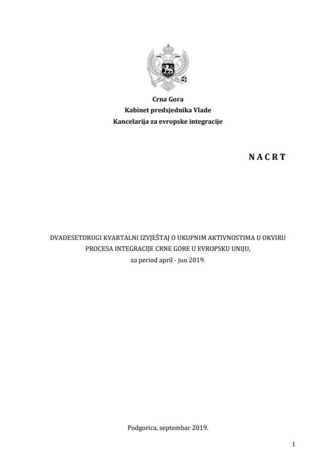 Dvadesetdrugi kvartalni izvještaj o ukupnim aktivnostima u okviru procesa integracije Crne Gore u Evropsku uniju za period april – jun 2019.
