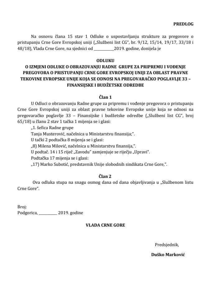Predlog odluke o izmjeni Odluke o obrazovanju Radne grupe za pripremu i vođenje pregovora o pristupanju Crne Gore Evropskoj uniji za oblast pravne tekovine Evropske unije koja se odnosi na pregovaračk