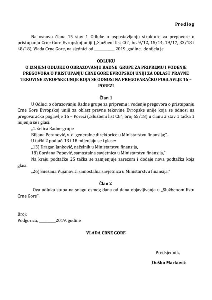 Predlog odluke o izmjeni Odluke o obrazovanju Radne grupe za pripremu i vođenje pregovora o pristupanju Crne Gore Evropskoj uniji za oblast pravne tekovine Evropske unije koja se odnosi na pregovaračk