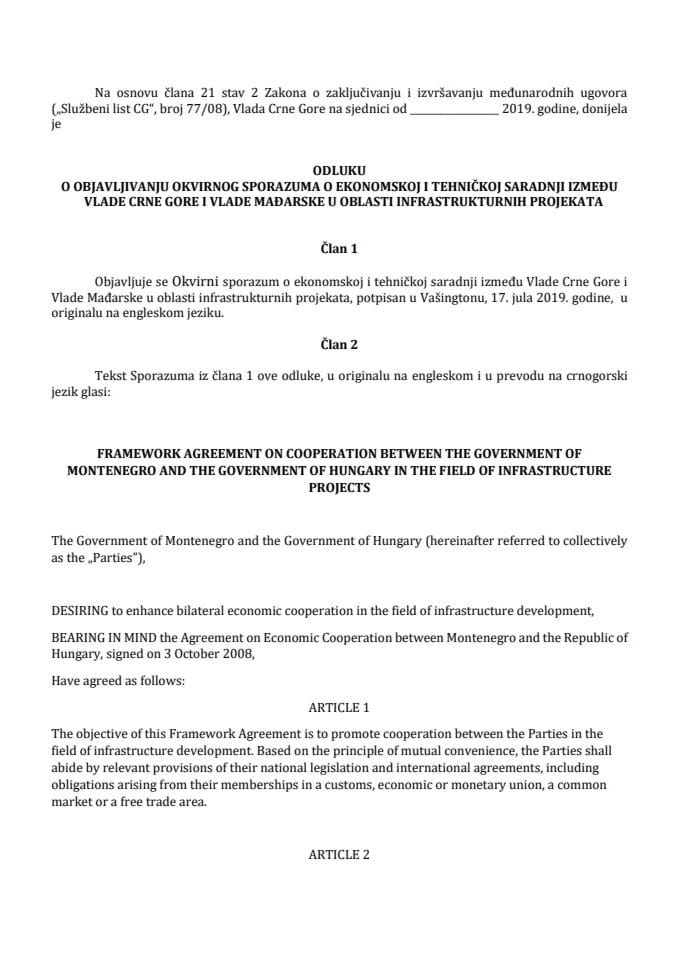 Предлог одлуке о објављивању Оквирног споразума о економској и техничкој сарадњи између Владе Црне Горе и Владе Мађарске у области инфраструктурних пројеката (без расправе)