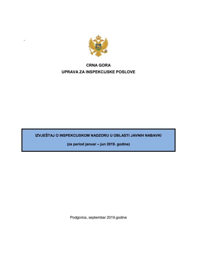 Извјештај о инспекцијском надзору у области јавних набавки (за период јануар - јун 2019. године)