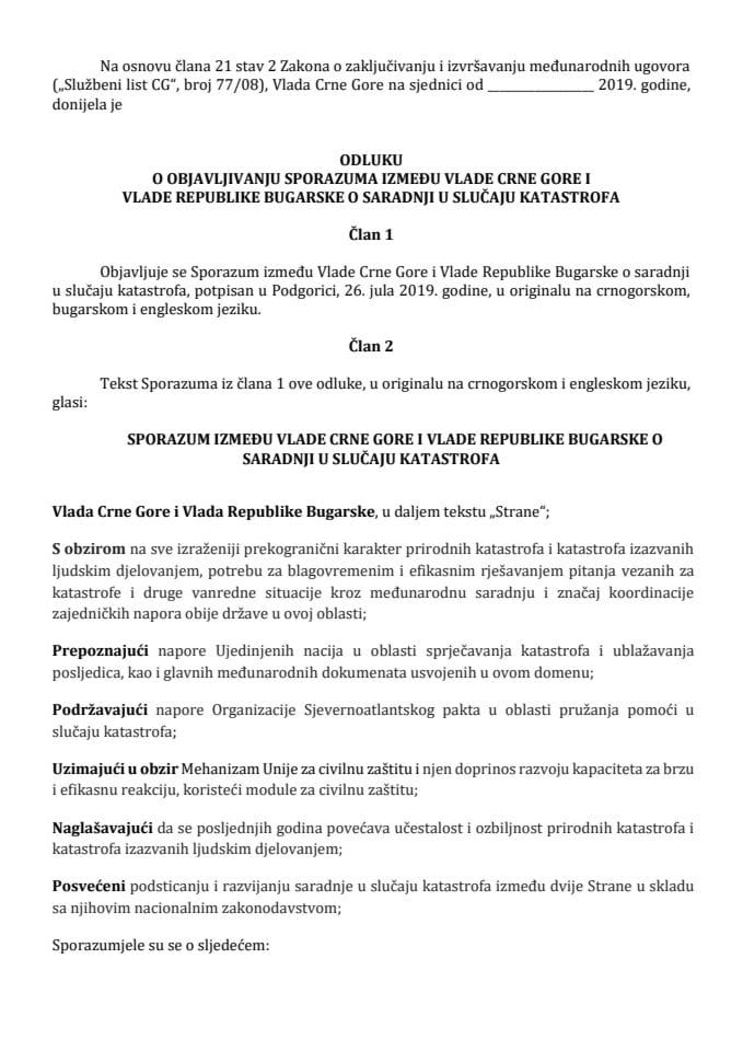 Predlog odluke o objavljivanju Sporazuma između Vlade Crne Gore i Vlade Republike Bugarske o saradnji u slučaju katastrofa (bez rasprave)
