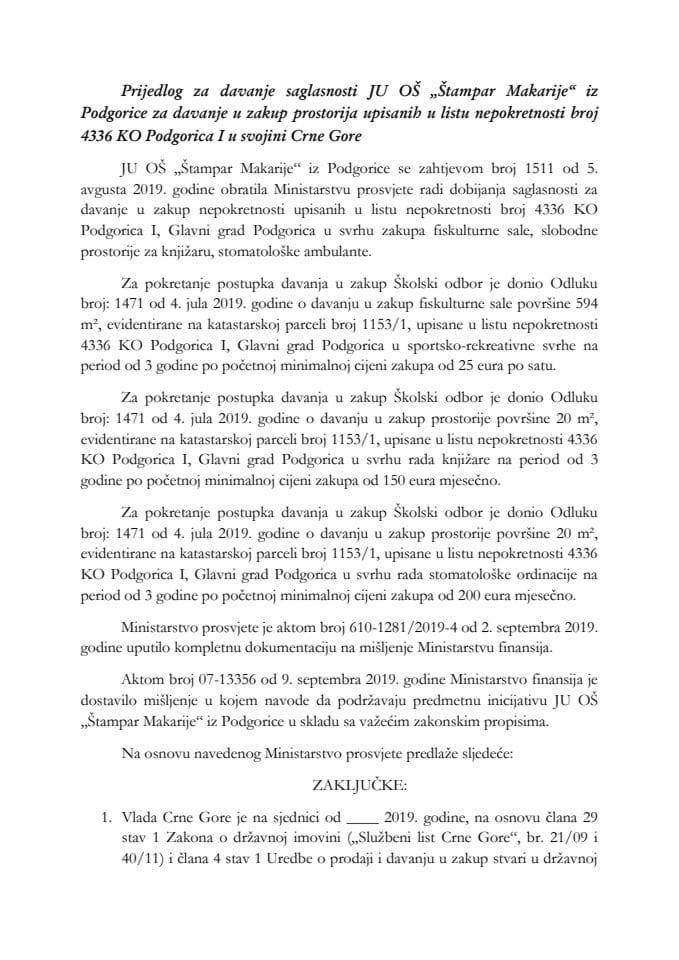 Predlog za davanje saglasnosti JU OŠ "Štampar Makarije" iz Podgorice za davanje u zakup prostorija upisanih u list nepokretnosti broj 4336 KO Podgorica I u svojini Crne Gore (bez rasprave)