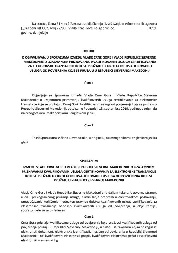 Predlog odluke o objavljivanju Sporazuma između Vlade Crne Gore i Vlade Republike Sjeverne Makedonije o uzajamnom priznavanju kvalifikovanih usluga certifikovanja za elektronske transakcije koje se pr