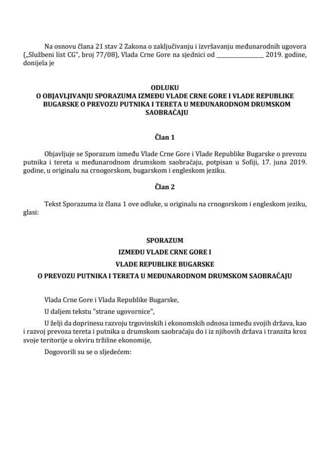 Predlog odluke o objavljivanju Sporazuma između Vlade Crne Gore i Vlade Republike Bugarske o prevozu putnika i tereta u međunarodnom drumskom saobraćaju 	