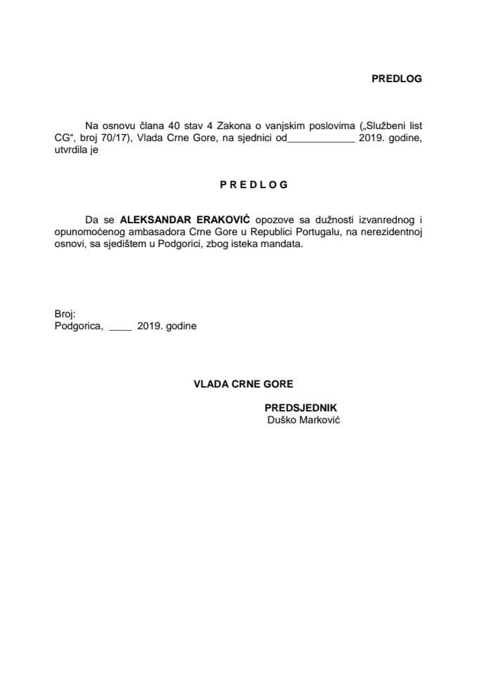 Предлог за опозив изванредног и опуномоћеног амбасадора Црне Горе у Републици Португалу, на нерезидентној основи, са сједиштем у Подгорици