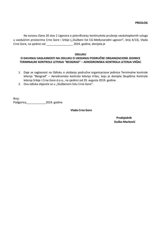 Predlog odluke o davanju saglasnosti na Odluku o ukidanju područne organizacione jedinice Terminalne kontrole letenja "Beograd" - Aerodromska kontrola letenja Vršac
