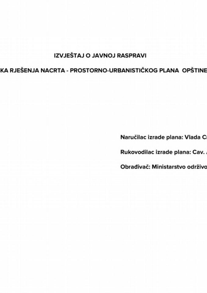 Izvještaj o javnoj raspravi na planska rješenja Nacrta – Prostorno - urbanističkog plana Opštine Kotor