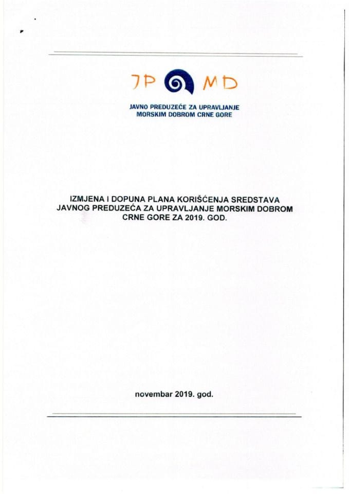 Predlog izmjena i dopuna Plana korišćenja sredstava Javnog preduzeća za upravljanje morskim dobrom Crne Gore za 2019. godinu (bez rasprave)
