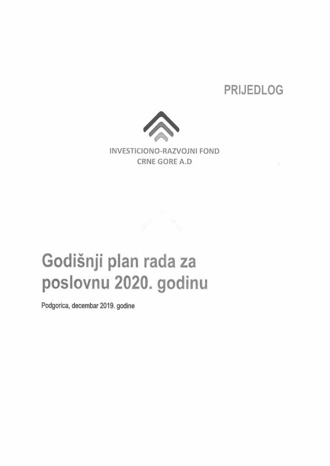 Predlog godišnjeg plana rada Investiciono-razvojnog fonda Crne Gore A.D. za poslovnu 2020. godinu i Predlog finansijskog plana Investiciono-razvojnog fonda Crne Gore A.D. za 2020. godinu