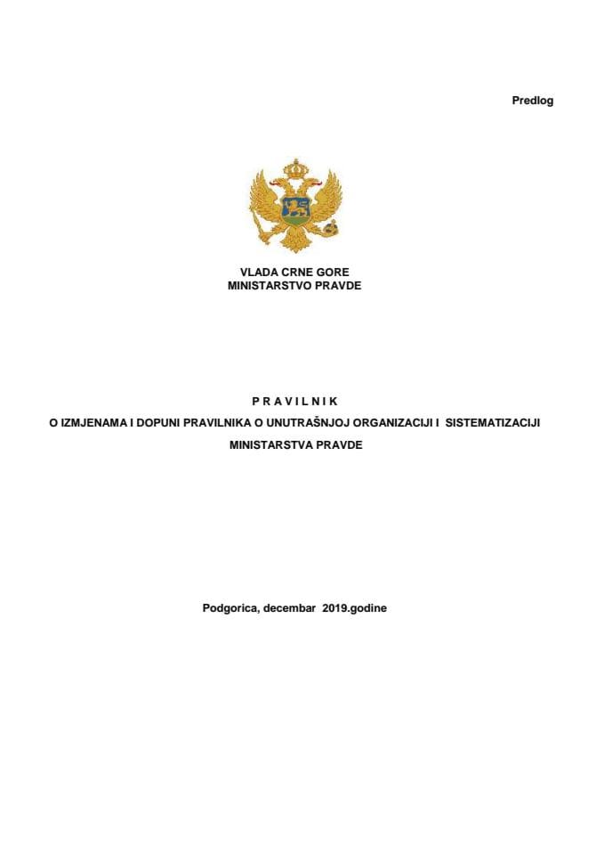 Predlog pravilnika o izmjenama i dopuni Pravilnika o unutrašnjoj organizaciji i sistematizaciji Ministarstva pravde