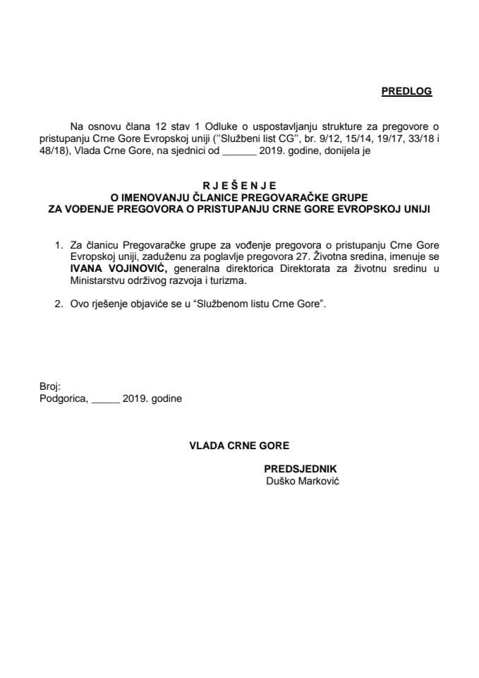 Предлог рјешења о именовању чланице Преговарачке групе за вођење преговора о приступању Црне Горе Европској унији, задужене за поглавље преговора 27. Животна средина
