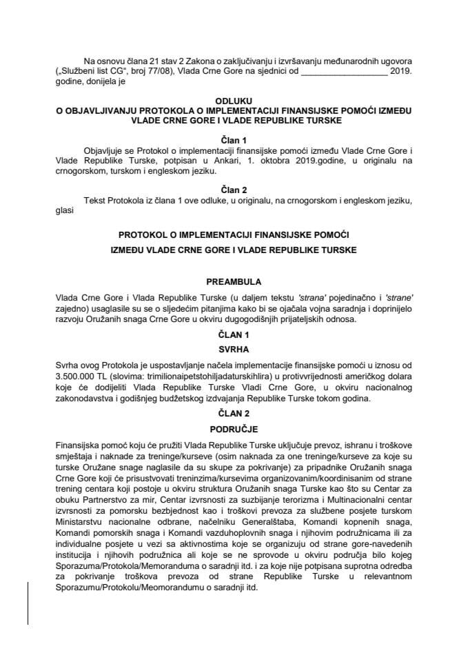 Предлог одлуке о објављивању Протокола о имплементацији финансијске помоћи између Владе Црне Горе и Владе Републике Турске 	