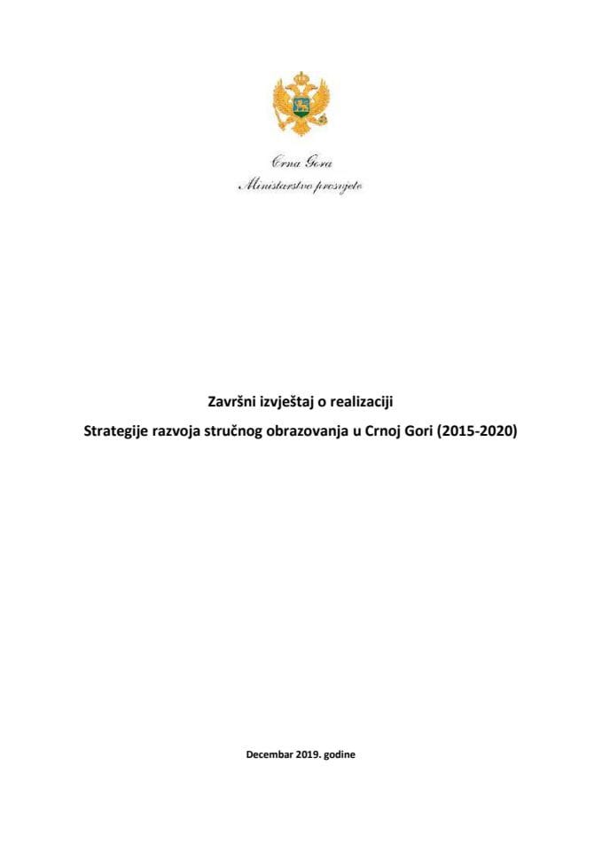Завршни извјештај о реализацији Стратегије развоја стручног образовања у Црној Гори (2015-2020) 	