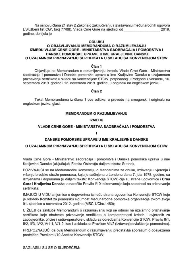 Predlog odluke o objavljivanju Memoranduma o razumijevanju između Vlade Crne Gore - Ministarstva saobraćaja i pomorstva i Danske pomorske uprave u ime Kraljevine Danske o uzajamnom priznavanju sertifi