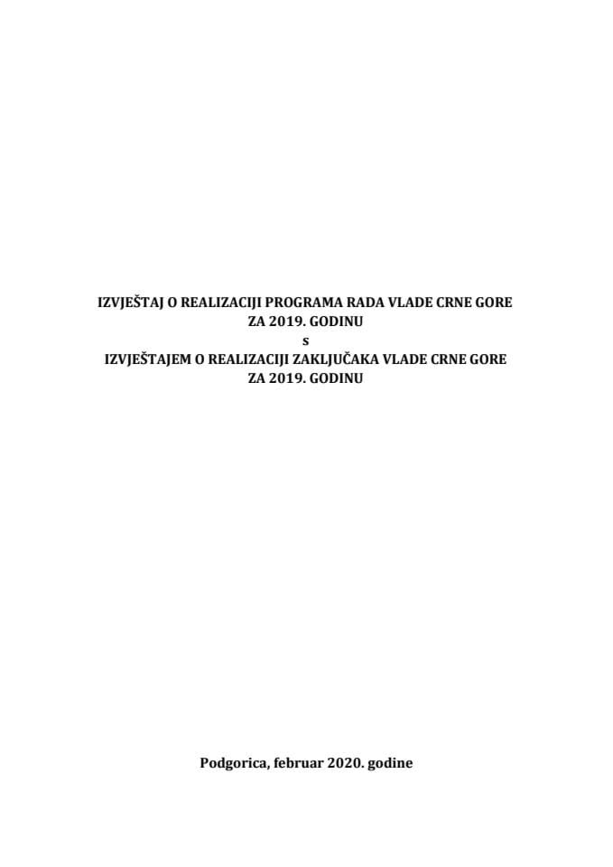 Izvještaj o realizaciji Programa rada Vlade Crne Gore za 2019. godinu s Izvještajem o realizaciji zaključaka Vlade Crne Gore za 2019. godinu
