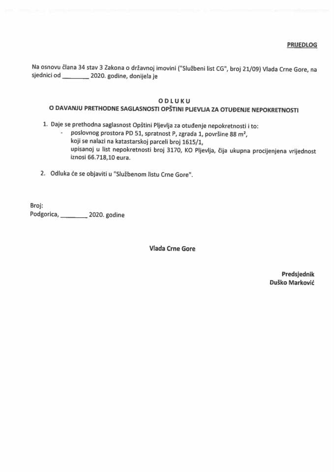 Predlog odluke o davanju prethodne saglasnosti Opštini Pljevlja za otuđenje nepokretnosti (bez rasprave)