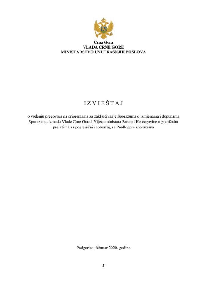 Izvještaj o vođenju pregovora na pripremama za zaključivanje Sporazuma o izmjenama i dopunama Sporazuma između Vlade Crne Gore i Vijeća ministara Bosne i Hercegovine o graničnim prelazima za pograničn