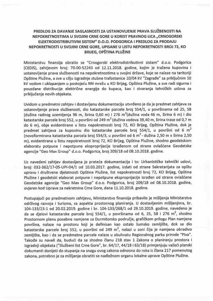 Predlog za davanje saglasnosti za ustanovljenje prava službenosti na nepokretnostima u svojini Crne Gore u korist pravnog lica "Crnogorski elektrodistributivni sistem" d.o.o. Podgorica i Predlog za pr