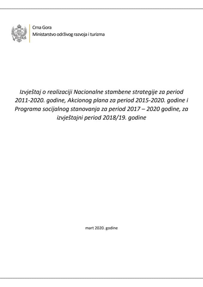 Izvještaj o realizaciji Nacionalne stambene strategije za period 2011-2020. godine, Akcionog plana za period 2015-2020. godine i Programa socijalnog stanovanja za period 2017 - 2020. godine, za izvješ