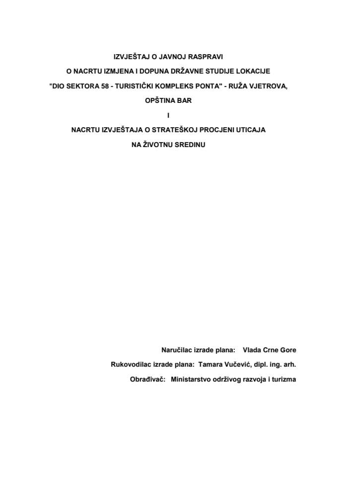 Izvještaj o javnoj raspravi o Nacrtu Izmjena i dopuna Državne studije lokacije “Dio Sektora 58 – turistički kompleks Ponta” - Ruža vjetrova, Opština Bar. 
