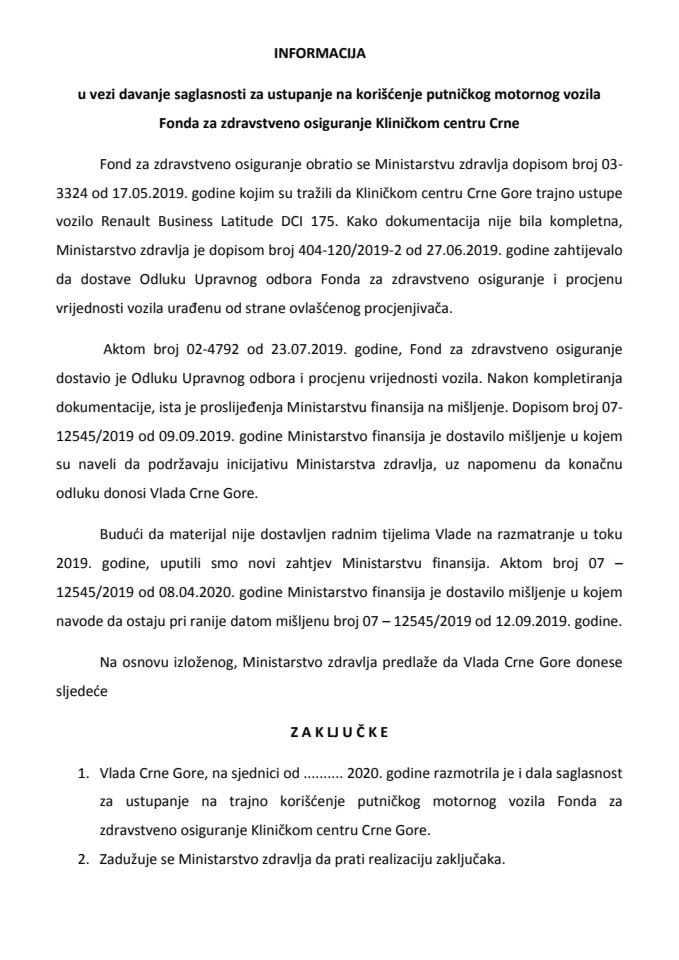 Предлог за давање сагласности за уступање на коришћење путничког моторног возила Фонда за здравствено осигурање Клиничком центру Црне Горе (без расправе)