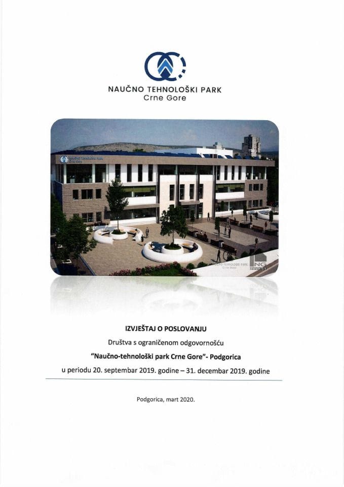 Izvještaj o poslovanju Društva s ograničenom odgovornošću "Naučno-tehnološki park Crne Gore" - Podgorica, u periodu 20. septembar 2019. godine - 31. decembar 2019. godine sa finansijskim izvještajima