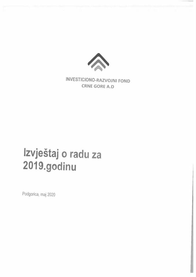 Извјештај о раду Инвестиционо-развојног фонда Црне Горе А.Д. за 2019. годину са финансијским исказима и Извјештајем независног ревизора за 2019. годину