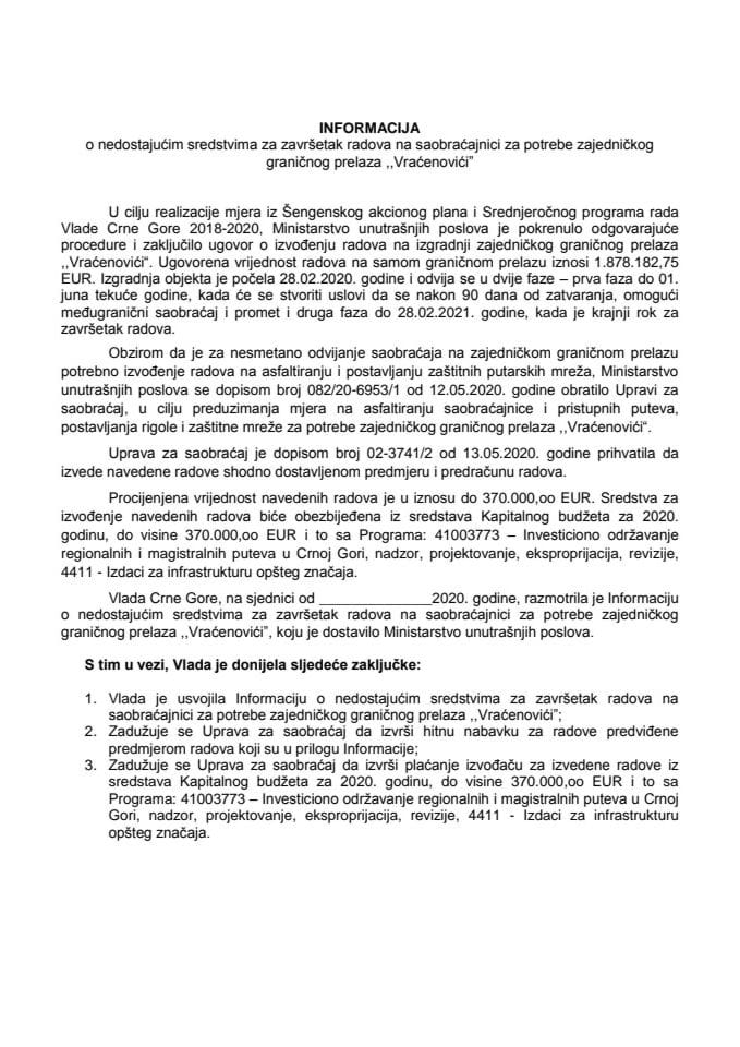 Informacija o nedostajućim sredstvima za završetak radova na saobraćajnici za potrebe zajedničkog graničnog prelaza "Vraćenovići" 	