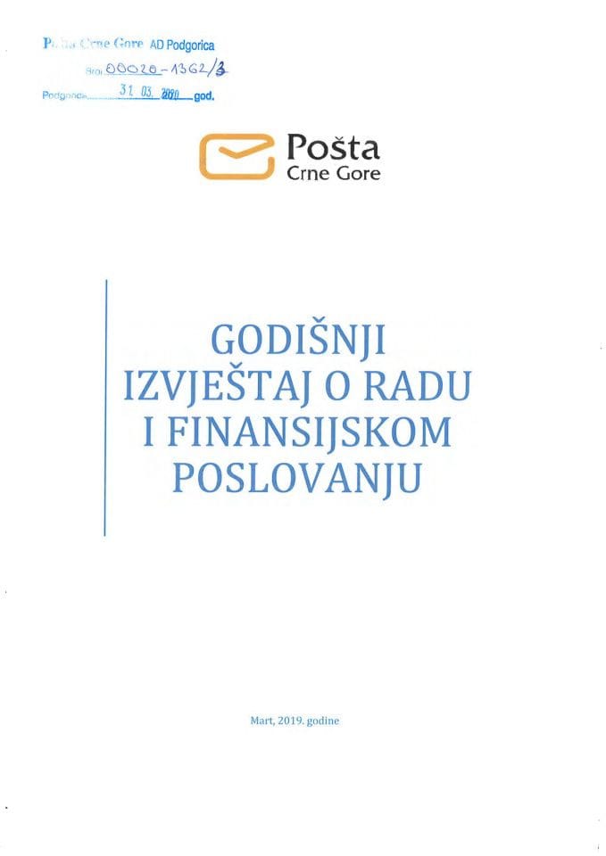 Godišnji izvještaj o radu i finansijskom poslovanju Pošte Crne Gore a.d. Podgorica za 2019. godinu sa Izvještajem nezavisnog revizora o izvršenoj reviziji finansijskih iskaza za 2019. godinu 	