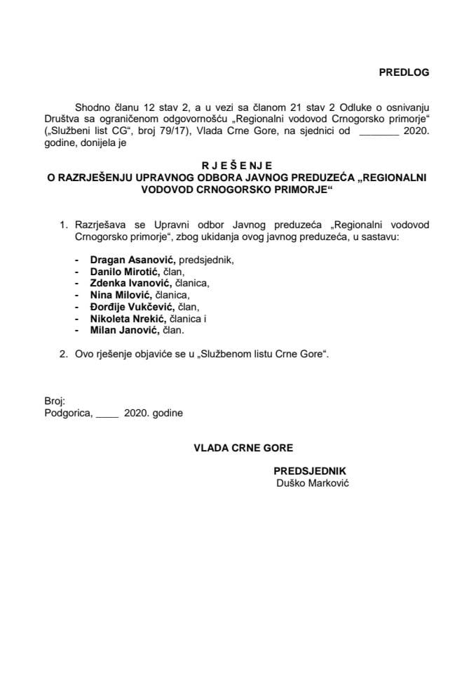 Предлог рјешења о разрјешењу Управног одбора Јавног предузећа „Регионални водовод црногорско приморје" и именовању Одбора директора Друштва са ограниченом одговорношћу „Регионални водовод црногорск