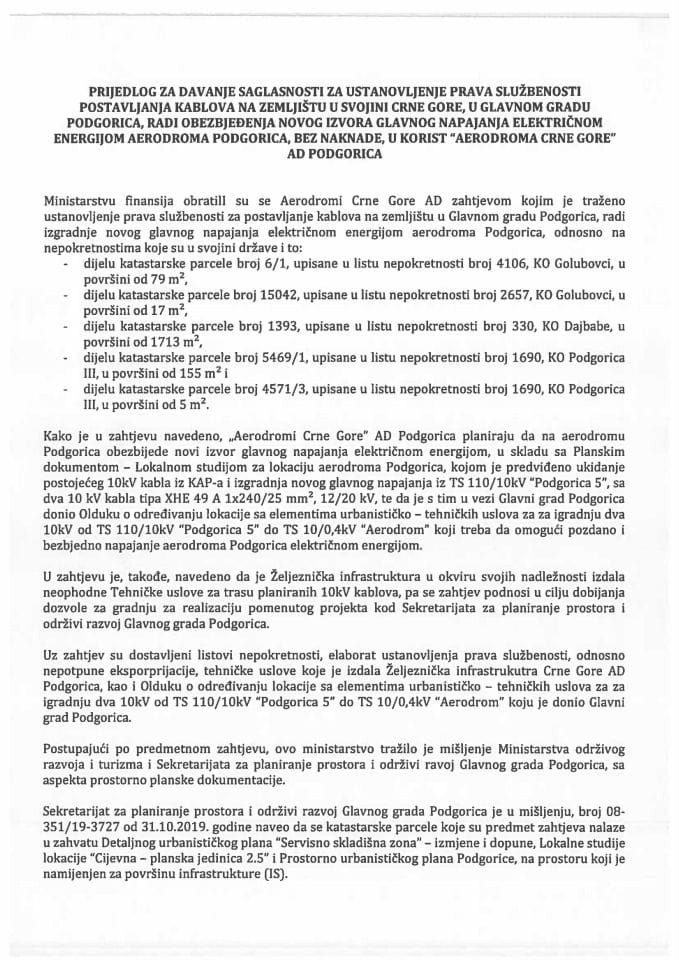 Predlog za davanje saglasnosti za ustanovljenje prava službenosti postavljanja kablova na zemljištu u svojini Crne Gore, u Glavnom gradu Podgorica, radi obezbjeđenja novog izvora glavnog napajanja ele