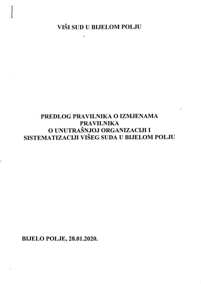 Predlog pravilnika o izmjenama Pravilnika o unutrašnjoj organizaciji i sistematizaciji Višeg suda u Bijelom Polju, Su-I br. 8/20 od 28.01.2020. godine