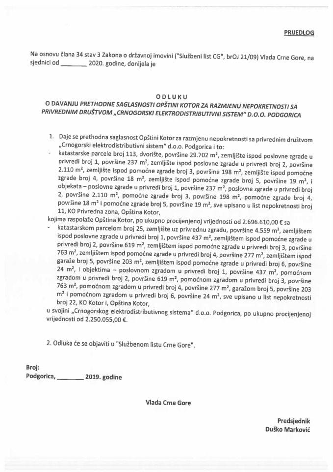 Predlog odluke o davanju prethodne saglasnosti Opštini Kotor za razmjenu nepokretnosti sa privrednim društvom "Crnogorski elektrodistributivni sistem" d.o.o. Podgorica