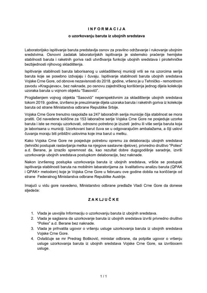 Informacija o uzorkovanju baruta iz ubojnih sredstava s Predlogom ugovora o vršenju usluge uzorkovanja baruta iz ubojnih sredstava Vojske Crne Gore (bez rasprave)	