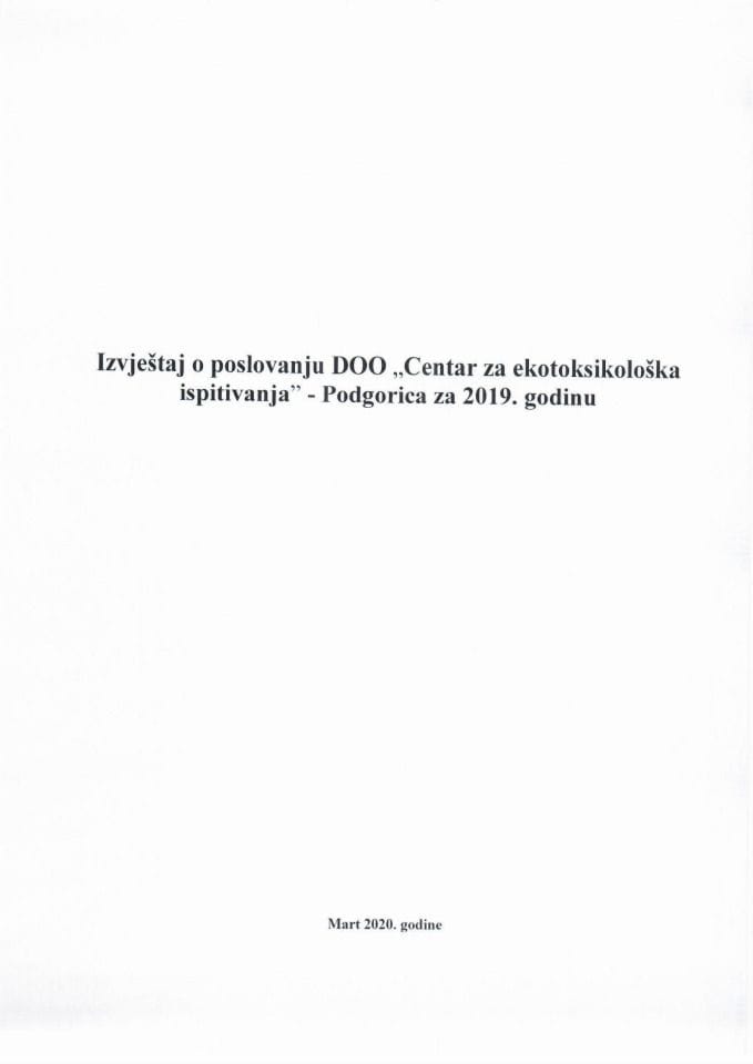 Izvještaj o poslovanju i Finansijski iskaz DOO "Centar za ekotoksikološka ispitivanja" - Podgorica, za 2019. godinu, Predlog odluke o raspodjeli dobiti i Predlog odluke o povećanju osnovnog kapitala (