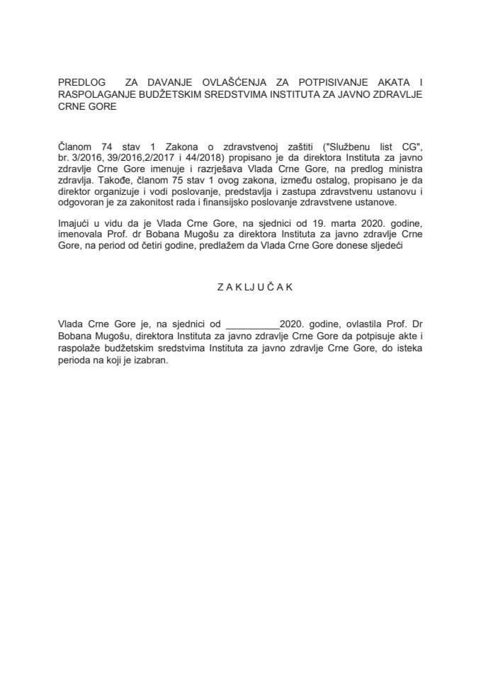 Предлог за давање овлашћења за потписивање аката и располагање буџетским средствима Института за јавно здравље Црне Горе 	