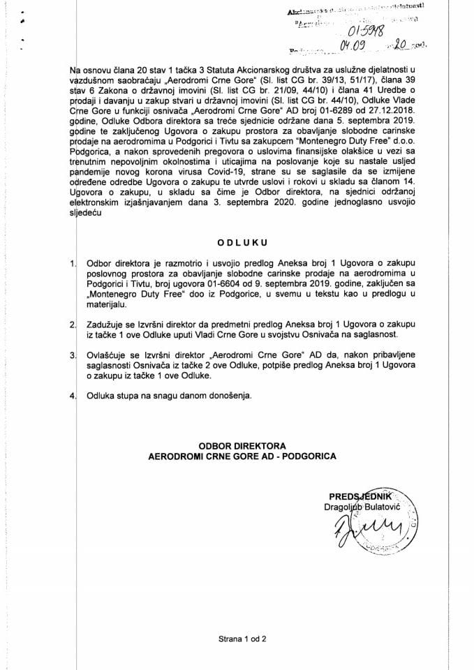 Предлог одлуке Одбора директора Аеродрома Црне Горе АД исказан одлуком број 01-5948 од 04.09.2020. године, која се односи на Уговор о закупу простора за обављање слободне царинске продаје на аеродро