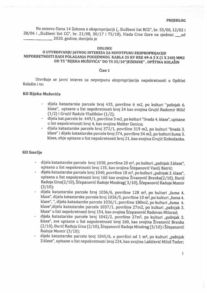 Предлог одлуке о утврђивању јавног интереса за непотпуну експропријацију непокретности ради полагања подземног кабла 35 КВ ХXЕ 49-А 3 X (1 X 240) ММ2 од ТС "Ријека Мушовића" до ТС 35/10 "Језерине", 