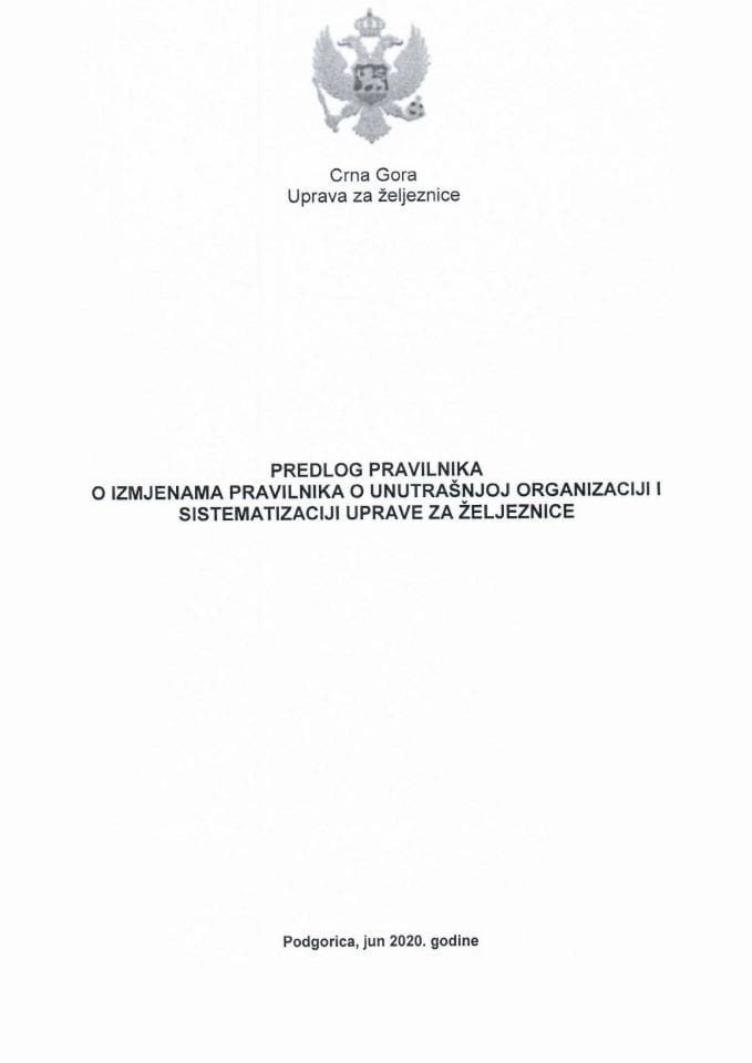 Предлог правилника о измјенама Правилника о унутрашњој организацији и систематизацији Управе за жељезнице 	